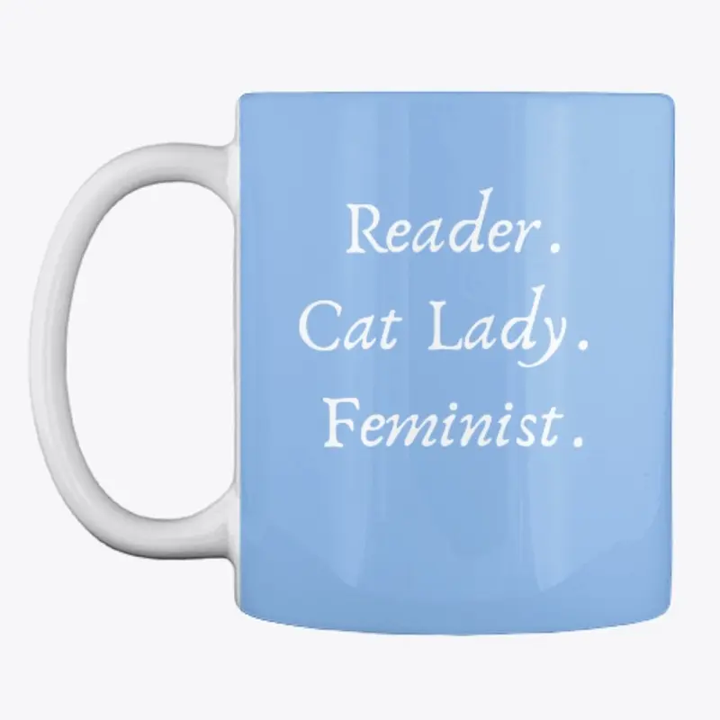 Reader. Cat Lady. Feminist.