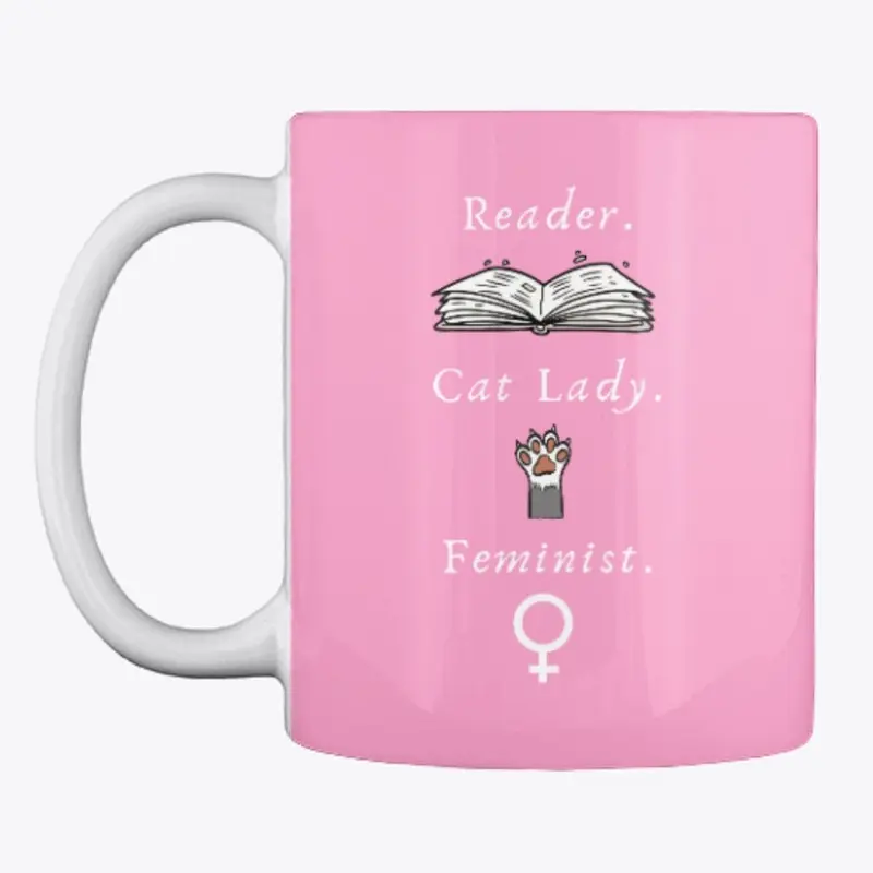 Reader. Cat Lady. Feminist