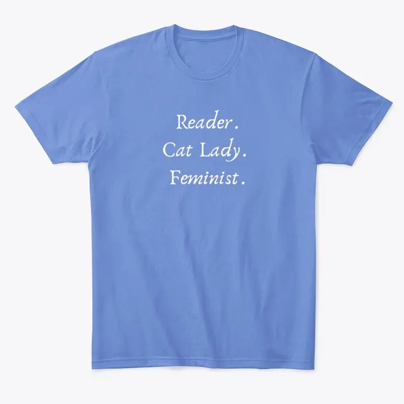 Reader. Cat Lady. Feminist.